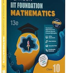 Pearson IIT Foundation' 25 Mathematics Class 10 | For JEE, NTSE & Olympiad Exams |As per CBSE, ICSE & State Curriculums | Includes JEE Practice Questions | Free acess to 20 Online Assessments, 86 Video Solutions & Interactive Tests via Pearson MyInsights & elibrary