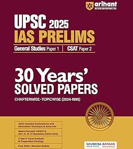 Arihant 30 Years UPSC Prelims Civil Services Exam 2025 | IAS Prelims Chapterwise -Topicwise questions